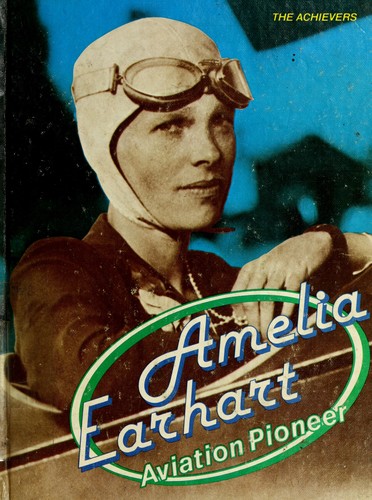 Amelia Earhart : Aviation Pioneer by Roxanne Chadwick - Roxanne Chadwick