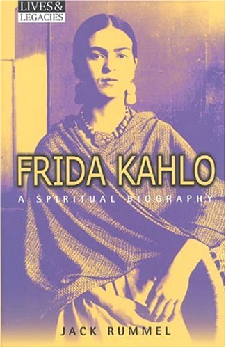 Frida Kahlo A Spiritual Biography | frida kahlo by jack rummel reviews description more Frida Kahlo A Spiritual Biography | frida kahlo by jack rummel reviews description more