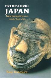 Prehistoric Japan: New Perspectives on Insular East Asia - Imamura, Keiji / Imamura, K.