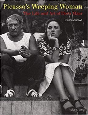 Picasso's Weeping Woman: The Life and Art of Dora Maar by Mary Ann Caws (Hardcover) - NotOnAmazon