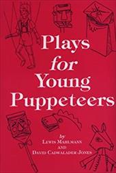 Plays for Young Puppeteers: 25 Puppet Plays for Easy Performance - Mahlmann, Lewis / Jones, David C.