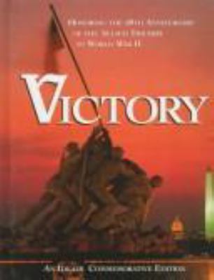 Victory : 50th Year Commemorative Edition of WWII Victory by Allied Forces by Ideals Publications Inc. Staff