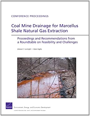 Coal Mine Drainage for Marcellus Shale Natural Gas Extraction : Proceedings and Recommendations from a Roundtable on Feasibility and Challenges
