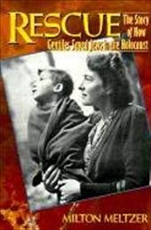 Rescue: The Story of How Gentiles Saved Jews in the Holocaust - Meltzer, Milton