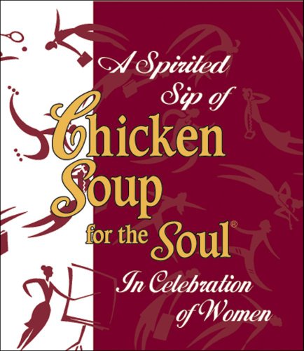 Spirited Sip of Chicken Soup for the Soul: In Celebration of Women by Jack Canfield (Hardcover) - NotOnAmazon