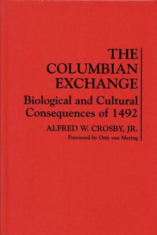 a review of the colombian exchange by alfred w crosby Get this from a library the columbian exchange : biological and cultural consequences of 1492 [alfred w crosby. a review of the colombian exchange by alfred w crosby Get this from a library the columbian exchange : biological and cultural consequences of 1492 [alfred w crosby.