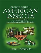 American Insects: A Handbook of the Insects of America North of Mexico, Second Edition - Arnett, Ross H.