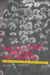 As If Jesus Walked on Earth: Cardenismo, Sonora, and the Mexican Revolution - Bantjes, Adrian A.