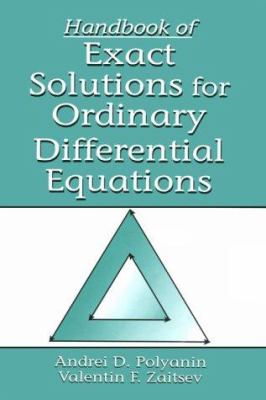 Handbook of Exact Solutions for Ordinary Differential Equations by Andrei D., Zaitsev, Valentin F. Polyanin - Andrei D., Zaitsev, Valentin F. Polyanin