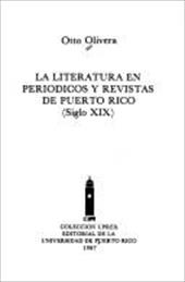 La Literatura En Perc3dicos y Revistas de Puerto Rico: Siglo XIX - Olivera, Otto