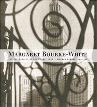 Margaret Bourke-White : Photography of Design, 1927-1936 by Stephen Bennett Phillips - Stephen Bennett Phillips