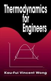 Thermodynamics for Engineers - Wong, Kau-Fui Vincent / Wong, Kaufui Vincent