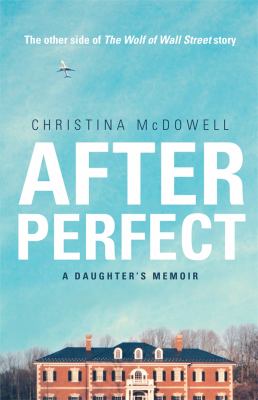 After Perfect: A Daughter's Memoir