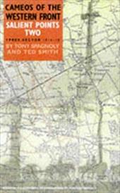Salient Points Two: Cameos of the Western Front Ypres Sector 1914-18 - Spagnoly, Tony / Smith, Ted