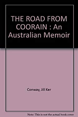 THE ROAD FROM COORAIN : An Australian Memoir