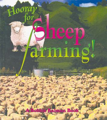 Hooray for Sheep Farming! by Bobbie Kalman