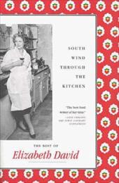 South Wind Through the Kitchen: The Best of Elizabeth David - David, Elizabeth / Norman, Jill
