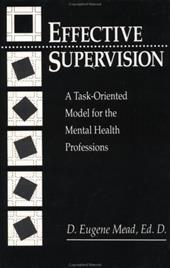 Effective Supervision - Mead, D. Eugene / Mead, Mead / Mead