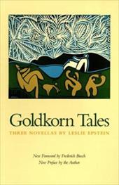 Goldkorn Tales: Three Novellas - Epstein, Leslie / Busch, Frederick / Frederick Busch