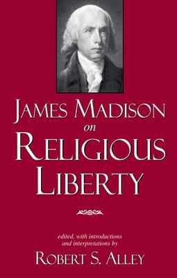 ISBN 9780879755379 product image for James Madison on Religious Liberty by Robert S., Jr. Alley (Paperback) | upcitemdb.com