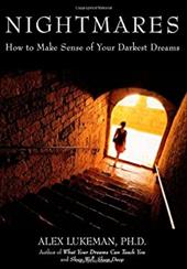 Nightmares: How to Make Sense of Your Darkest Dreams - Lukeman, Alex