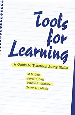 Tools for Learning by Dennis R., Bullock, Terry L., Gall, Joyce P., Gall, M. D. Jacobsen