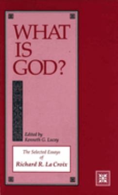 ISBN 9780879757397 product image for What Is God?: The Selected Essays of Richard R. La Croix by Kenneth G. Lucey ( | upcitemdb.com