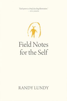 ISBN 9780889776913 product image for Field Notes for the Self by Randy Lundy (Paperback) | upcitemdb.com