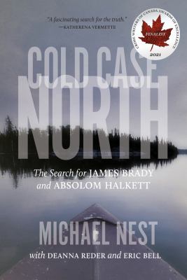 ISBN 9780889777491 product image for Cold Case North: The Search for James Brady and Absolom Halkett by Michael Nest  | upcitemdb.com