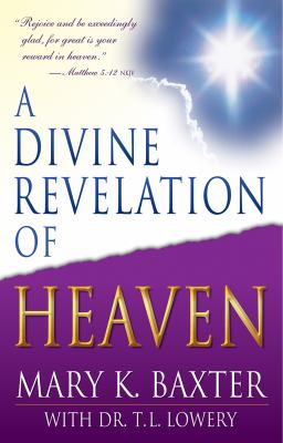 A Divine Revelation of Heaven by Mary K. Baxter (Paperback)