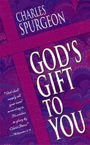 God's Gift to You by Charles Spurgeon - Charles Spurgeon