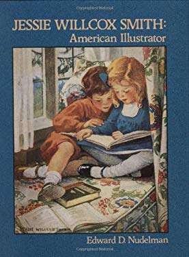 Jessie Willcox Smith: American Illustrator by Edward D. Nudelman (Hardcover)