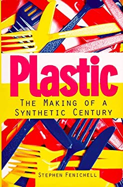 Plastic By Stephen Fenichell Reviews Description Amp More