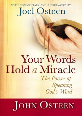 Your Words Hold a Miracle : The Power of Speaking God's Word by Joel Osteen