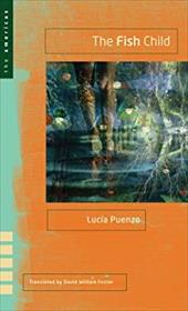 The Fish Child - Puenzo, Lucia / Foster, David William