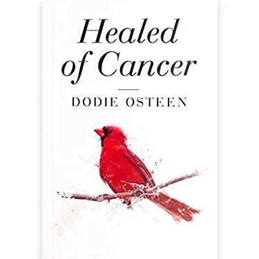 Healed of Cancer by D. Osteen