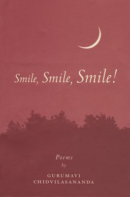 Smile Smile Smile Poems by Gurumayi Chidvilasananda Paperback