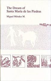 The Dream of Santa Maria de Las Piedras - Miguel, Mendez / Mendez, Miguel / Foster, David W.