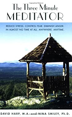 ISBN 9780918321435 product image for The Three Minute Meditator: Reduce Stress. Control Fear. Diminish Anger. in Almo | upcitemdb.com