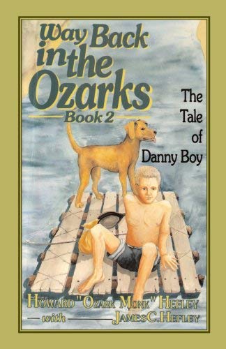 Way Back in the Ozarks Vol. 2 : The Tale of Danny Boy by Howard J. Hefley - Howard J. Hefley