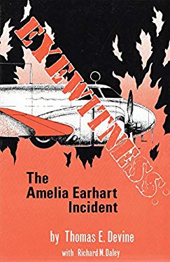 Eyewitness : The Amelia Earhart Incident by Richard M., Devine, Thomas E., Heck, Thomas E. Daley - Richard M., Devine, Thomas E., Heck, Thomas E. Daley