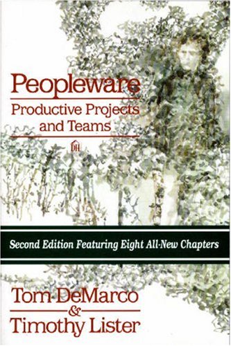 Peopleware : Productive Projects and Teams by Tom, Lister, Timothy Demarco