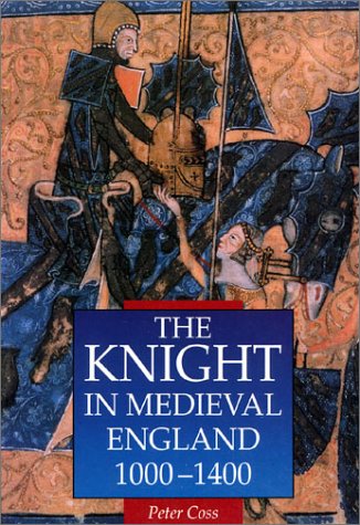 Knight in Medieval England, 1000-1400 by Peter Coss - Peter Coss