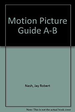 The Motion Picture Guide Vol. 1: 1927-1984, Films A-B