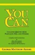 You Can: A Collection of Brief Talks on the Most Important Topic in the World -- Your Success
