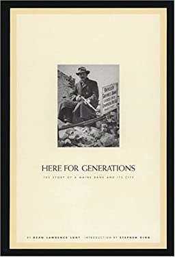 Here for Generations : The Story of a Maine Bank and Its City by Dean Lunt
