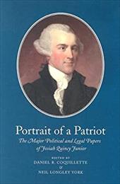 Portrait of a Patriot: The Major Political and Legal Papers of Josiah Quincy Junior - Quincy, Josiah / Coquillette, Daniel R. / York, Neil Longley