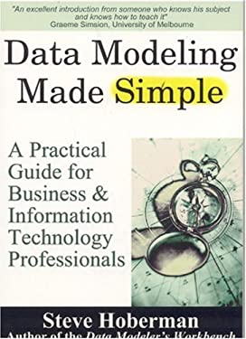 Data Modeling Made Simple: A Practical Guide for Business & IT Professionals