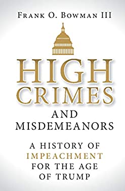 ISBN 9781108481052 product image for High Crimes and Misdemeanors: A History of Impeachment for the Age of Trump by F | upcitemdb.com