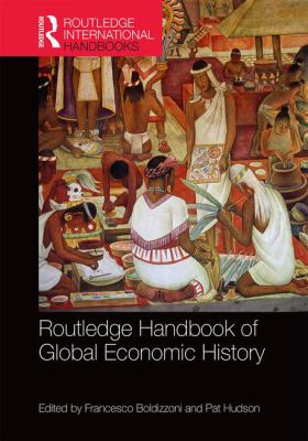 Routledge Handbook of Global Economic History (Routledge International Handbooks)